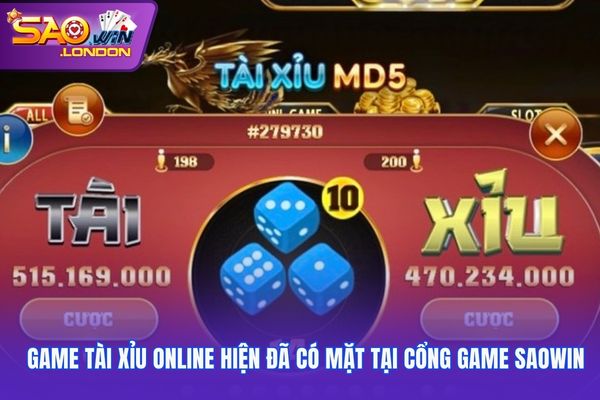 Game tài xỉu online hiện đã có mặt tại cổng game Saowin