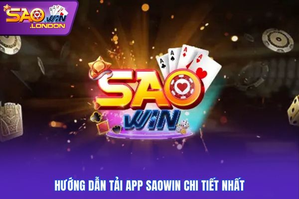 Hướng dẫn tải app Saowin chi tiết nhất