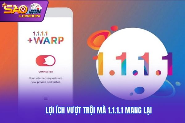 Lợi ích vượt trội mà 1.1.1.1 mang lại