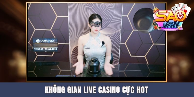 Không gian live casino Saowin cực hot